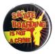 Zum 37mm Button "Skateboarding is not a crime" für 1,00 € gehen.