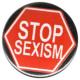 Zum 50mm Magnet-Button "Stop Sexism" für 3,00 € gehen.