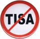 Zum 37mm Magnet-Button "Stop TISA" für 2,50 € gehen.