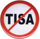 Zum 25mm Magnet-Button "Stop TISA" für 2,00 € gehen.