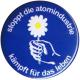 Zum 50mm Magnet-Button "Stoppt die Atomindustrie" für 3,00 € gehen.