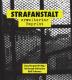 Zum Buch "Strafanstalt" von Jörg Bergstedt (Hrsg.), Christoph Valentien und Rolf Schwarz für 14,00 € gehen.