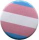 Zum 25mm Button "Transgender" für 0,90 € gehen.