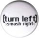 Zum 50mm Button "turn left - smash right" für 1,40 € gehen.