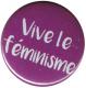 Zum 50mm Magnet-Button "Vive le feminisme" für 3,00 € gehen.