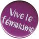 Zum 25mm Button "Vive le feminisme" für 0,90 € gehen.