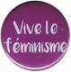 Zum 25mm Magnet-Button "Vive le feminisme" für 2,00 € gehen.