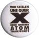 Zum 37mm Magnet-Button "Wir stellen uns quer - Keine weiteren Atomtransporte" für 2,50 € gehen.