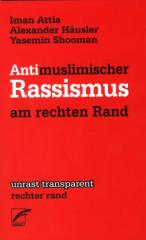 Zum Taschenbuch "Antimuslimischer Rassismus am rechten Rand" von Iman Attia, Alexander Häusler und Yasemin Shooman für 7,80 € gehen.