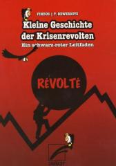 Zum Taschenbuch "Kleine Geschichte der Krisenrevolten  Ein schwarz-roter Leitfaden" von Findus und Torsten Bewernitz für 9,90 € gehen.