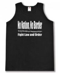 Zum Tanktop "No Nation, No Border - Fight Law And Order" für 15,00 € gehen.
