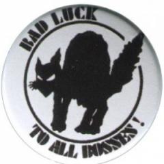 Zum 37mm Magnet-Button "Bad luck to all bosses!" für 2,50 € gehen.