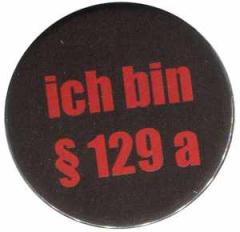 Zum 37mm Magnet-Button "Ich bin § 129a" für 2,50 € gehen.