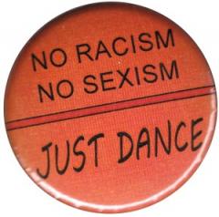 Zum 37mm Magnet-Button "No Racism no Sexism just Dance" für 2,50 € gehen.