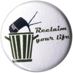 Zum 37mm Magnet-Button "Reclaim Your Life" für 2,50 € gehen.