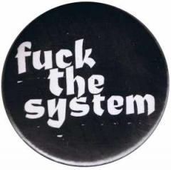 Zum 50mm Magnet-Button "Fuck the System" für 3,00 € gehen.