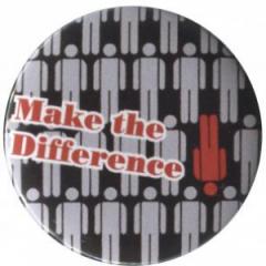 Zum 50mm Magnet-Button "Make the difference" für 3,00 € gehen.