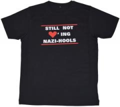 Zum Fairtrade T-Shirt "Still not loving Nazi-Hools" für 19,45 € gehen.