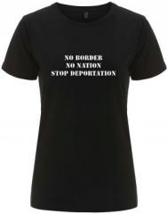 Zum/zur  tailliertes Fairtrade T-Shirt "No Border - No Nation - Stop Deportation" für 18,10 € gehen.