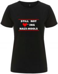 Zum/zur  tailliertes Fairtrade T-Shirt "Still not loving Nazi-Hools" für 18,10 € gehen.