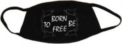 Zur Mundmaske "Born to be free" für 6,50 € gehen.