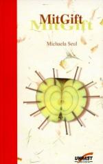 Zum Buch "MitGift" von Michaela Seul für 25,00 € gehen.
