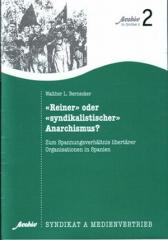 Zur Broschüre "Reiner oder syndikalistischer Anarchismus" von Walther L. Bernecker für 2,50 € gehen.
