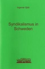Zur Broschüre "Syndikalismus in Schweden" von Ingemar Sjöö für 2,50 € gehen.
