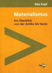 Zum Buch "Materialismus" von Eike  Kopf für 12,00 € gehen.