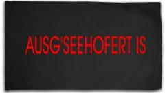 Zur Fahne / Flagge (ca. 150x100cm) "Ausg'Seehofert is" für 20,00 € gehen.