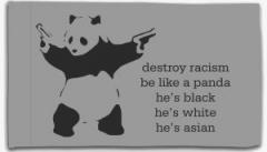 Zur Fahne / Flagge (ca. 150x100cm) "destroy racism - be like a panda" für 16,10 € gehen.