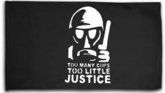 Zur Fahne / Flagge (ca. 150x100cm) "Too many Cops - Too little Justice" für 16,10 € gehen.