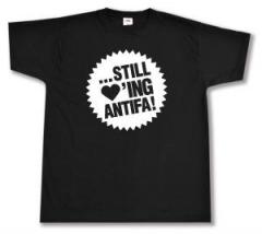 Zum T-Shirt "... still loving antifa!" für 13,12 € gehen.