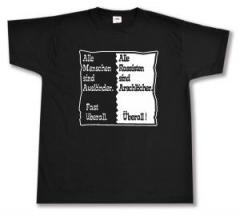 Zum T-Shirt "Alle Menschen sind Ausländer. Fast überall. Alle Rassisten sind Arschlöcher. Überall!" für 13,12 € gehen.