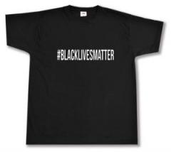 Zum T-Shirt "#blacklivesmatter" für 15,00 € gehen.