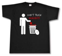 Zum T-Shirt "Do not trash humanity" für 14,62 € gehen.