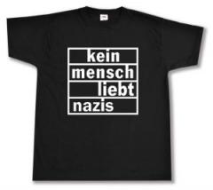 Zum T-Shirt "kein mensch liebt nazis" für 15,00 € gehen.