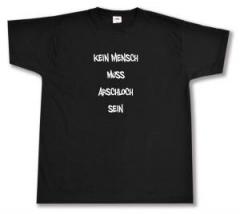Zum T-Shirt "Kein Mensch muss Arschloch sein" für 13,12 € gehen.