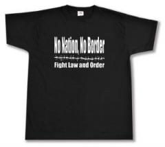 Zum T-Shirt "No Nation, No Border - Fight Law And Order" für 13,12 € gehen.
