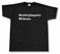 Zum T-Shirt "#notmybayern #fckcsu" für 15,00 € gehen.