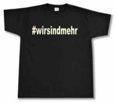 Zum T-Shirt "#wirsindmehr" für 15,00 € gehen.