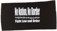 Zum Aufnäher "No Nation, No Border - Fight Law And Order" für 1,50 € gehen.