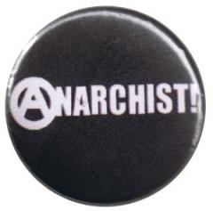 Zum 50mm Button "Anarchist! (weiß/schwarz)" für 1,20 € gehen.