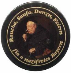 Zum 50mm Button "Raucha Saufa Danzn Feiern fia a nazifreies Bayern (Mönch)" für 1,36 € gehen.