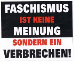 Zum Aufkleber "Faschismus ist keine Meinung, sondern ein Verbrechen!" für 1,00 € gehen.
