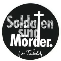 Zum Aufkleber "Soldaten sind Mörder. (Kurt Tucholsky)" für 1,00 € gehen.