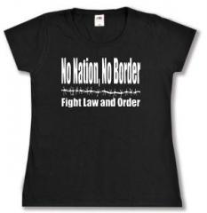 Zum tailliertes T-Shirt "No Nation, No Border - Fight Law And Order" für 14,00 € gehen.