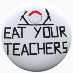 Zum 25mm Button "Eat your teachers" für 1,00 € gehen.