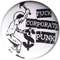 Zum 25mm Button "Fuck Corporate Punk" für 0,80 € gehen.
