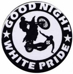 Zum 25mm Button "Good night white pride - Motorrad" für 0,80 € gehen.